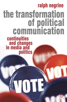 Paperback The Transformation of Political Communication: Continuities and Changes in Media and Politics Book