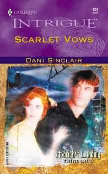 Scarlet Vows (Moriah's Landing, Book 3) (Harlequin Intrigue Series #658) - Book #3 of the Moriah's Landing