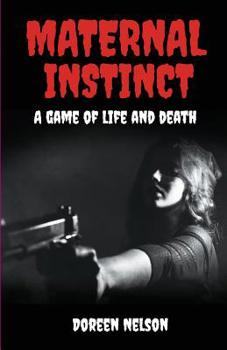 Paperback Maternal Instinct: A Game of Life and Death Book