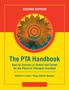Hardcover The PTA Handbook: Keys to Success in School and Career for the Physical Therapist Assistant Book