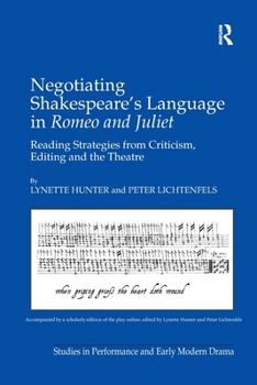 Paperback Negotiating Shakespeare's Language in Romeo and Juliet: Reading Strategies from Criticism, Editing and the Theatre Book