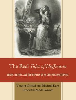 Paperback The Real Tales of Hoffmann: Origin, History, and Restoration of an Operatic Masterpiece Book