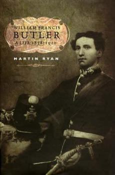 Hardcover William Francis Butler: A Life, 1838-1910 Book