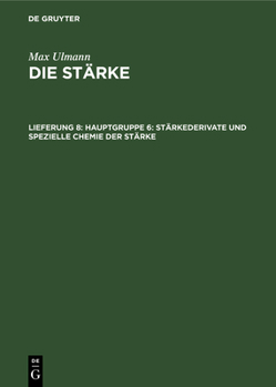 Hardcover Hauptgruppe 6: Stärkederivate Und Spezielle Chemie Der Stärke [German] Book