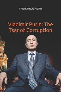Paperback Vladimir Putin: The Tsar of Corruption Book
