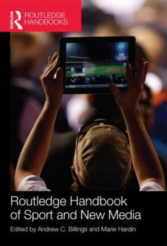 Routledge Handbook of Sport and New Media - Book  of the Routledge International Handbooks