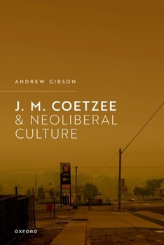 Hardcover J.M. Coetzee and Neoliberal Culture Book