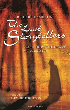Paperback The Last Storytellers: Tales from the Heart of Morocco Book