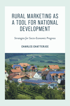 Hardcover Rural Marketing as a Tool for National Development: Strategies for Socio-Economic Progress Book