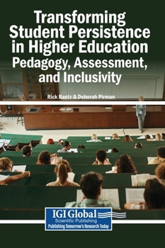 Transforming Student Persistence in Higher Education: Pedagogy, Assessment, and Inclusivity