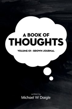 Paperback A Book of Thoughts: Volume 01 – Brown Journal Book