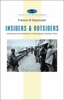 Paperback Insiders and Outsiders: Citizenship and Xenophobia in Contemporary Southern Africa Book