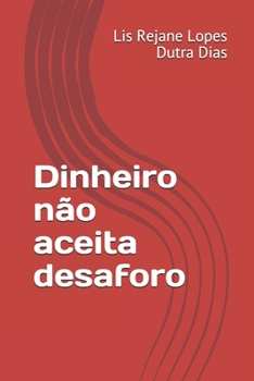 Paperback Dinheiro não aceita desaforo [Portuguese] Book