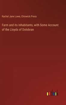 Hardcover Farm and its Inhabitants, with Some Account of the Lloyds of Dolobran Book