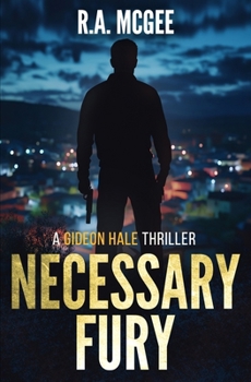 Paperback Necessary Fury: A Gideon Hale Action Thriller Book