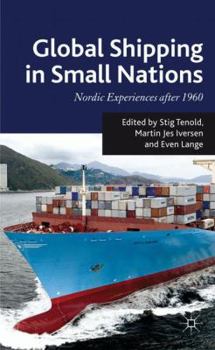 Hardcover Global Shipping in Small Nations: Nordic Experiences After 1960 Book