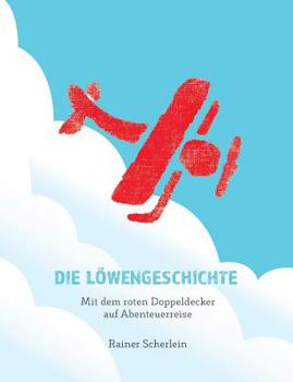 Paperback Die Löwengeschichte - Mit dem roten Doppeldecker auf Abenteuerreise [German] Book