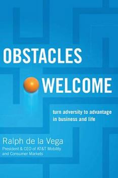 Hardcover Obstacles Welcome: How to Turn Adversity Into Advantage in Business and in Life Book