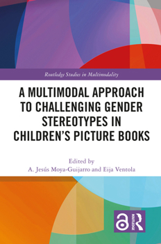 Paperback A Multimodal Approach to Challenging Gender Stereotypes in Children's Picture Books Book