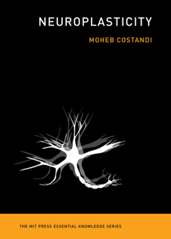 Neuroplasticity - Book  of the MIT Press Essential Knowledge