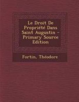Paperback Le Droit De Propri?t? Dans Saint Augustin - Primary Source Edition [French] Book