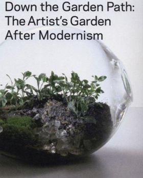 Paperback Down the Garden Path: The Artist's Garden After Modernism Book