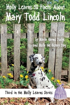 Hardcover Molly Learns 10 Facts About Mary Todd Lincoln Book