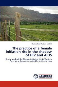Paperback The practice of a female initiation rite in the shadow of HIV and AIDS Book