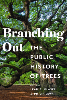 Hardcover Branching Out: The Public History of Trees Book
