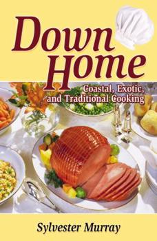 Paperback Down Home Coastal, Exotic, and Traditional Cooking Book