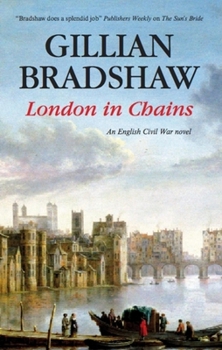 London in Chains: An English Civil War Novel - Book #1 of the English Civil War