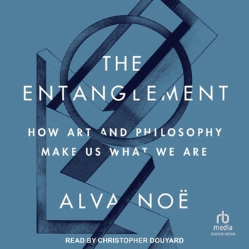 MP3 CD The Entanglement: How Art and Philosophy Make Us What We Are Book