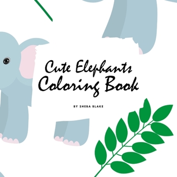 Paperback Cute Elephants Coloring Book for Children (8.5x8.5 Coloring Book / Activity Book) Book