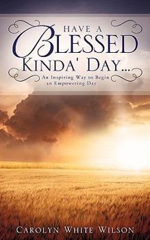 Have a Blessed Kinda' Day...