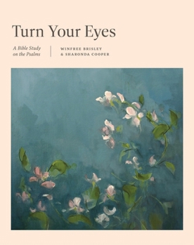 Paperback Turn Your Eyes: A Bible Study on the Psalms Book