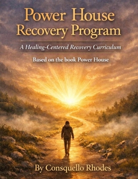 Paperback Power House Recovery Program: A Healing Centered Recovery Curriculum Book
