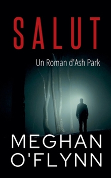 Salut: Un Roman d'Ash Park (Ash Park (French)) (French Edition)