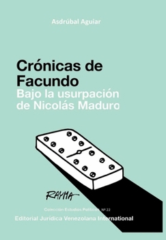 Paperback Crónicas de Facundo. Bajo La Usurpación de Nicolás Maduro [Spanish] Book