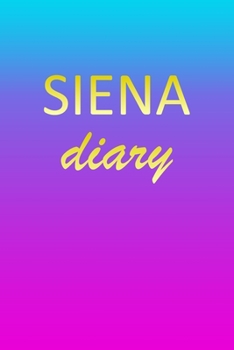 Siena: Journal Diary | Personalized First Name Personal Writing | Letter S Blue Purple Pink Gold Effect Cover | Daily Diaries for Journalists & ... Taking | Write about your Life & Interests