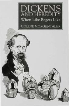 Hardcover Dickens and Heredity: When Like Begets Like Book