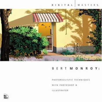 Paperback Bert Monroy: Photorealistic Techniques with Photoshop and Illustrator Book