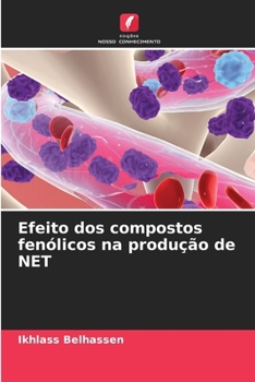 Paperback Efeito dos compostos fenólicos na produção de NET [Portuguese] Book