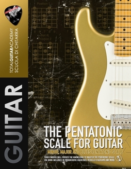 Paperback The Pentatonic Scale for Guitar: Master the minor, Major and Blues Pentatonic Scale Book