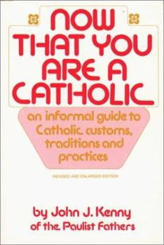 Paperback Now That You Are a Catholic Book