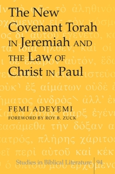 Hardcover The New Covenant Torah in Jeremiah and the Law of Christ in Paul: Foreword by Roy B. Zuck Book