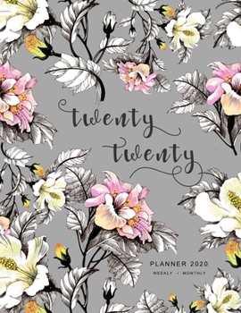 Paperback Twenty Twenty, Planner 2020 Weekly Monthly: 8.5 x 11 Full Year Notebook Organizer Large - 12 Months - Jan to Dec 2020 - Realistic Sketching Flower Des Book