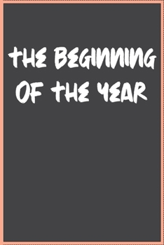Paperback The Beginning of the Year: NOTEBOOK: Notes_6x9_120_bleed Book