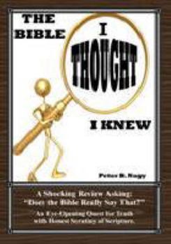 Paperback The Bible I Thought I Knew: Does the Bible really say that? Book