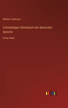 Hardcover Vollständiges Wörterbuch der deutschen Sprache: Dritter Band [German] Book