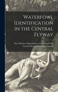 Hardcover Waterfowl Identification in the Central Flyway Book